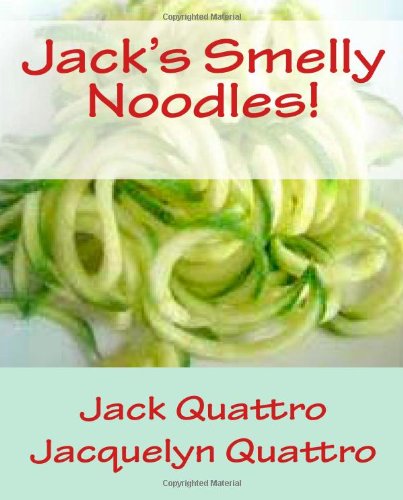 Jack's Smelly Noodles! (9781466245044) by Unknown Author