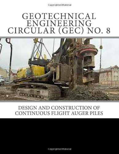9781466246676: Geotechnical Engineering Circular (GEC) No. 8: Design and Construction of Continuous Flight Auger Piles