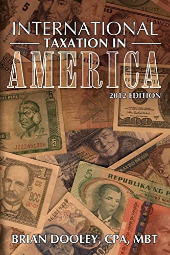 9781466248342: International Taxation in America, 2012 Edition