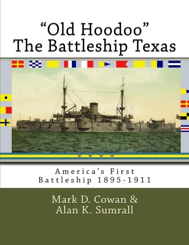 9781466248946: "Old Hoodoo" The Battleship Texas: America's First Battleship 1895-1911