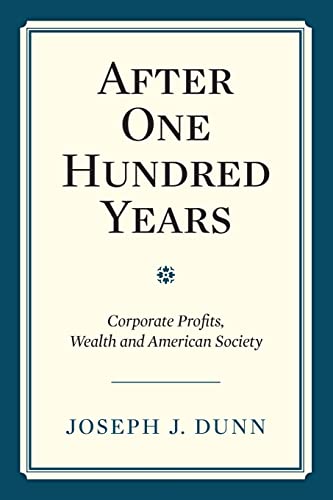 Stock image for After One Hundred Years: Corporate Profits, Wealth and American Society for sale by Better World Books