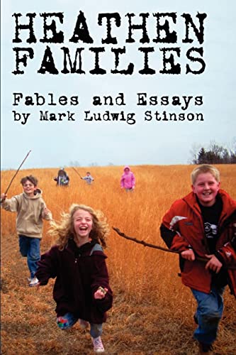 Imagen de archivo de Heathen Families: Nine Modern Fables and a Collection of Essays Regarding Heathen Families a la venta por ThriftBooks-Atlanta