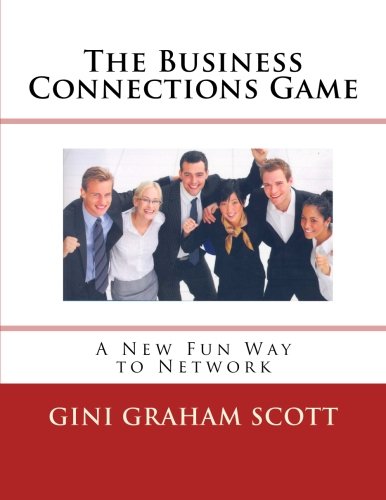 The Business Connections Game (9781466253414) by Scott PhD, Gini Graham