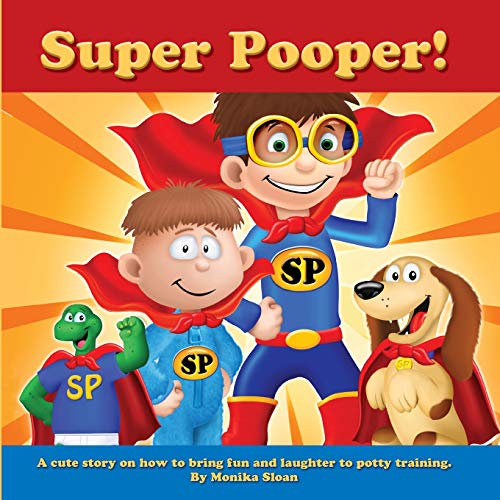 9781466253933: Super Pooper!: A cute story on how to bring fun and laughter to potty training.