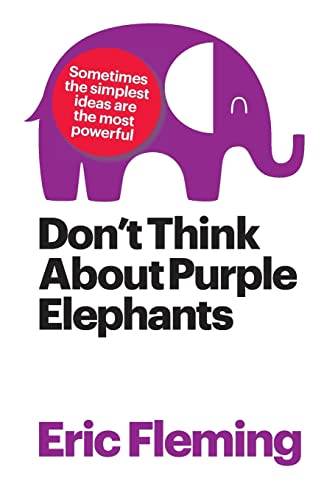 Stock image for Don't Think About Purple Elephants for sale by WorldofBooks