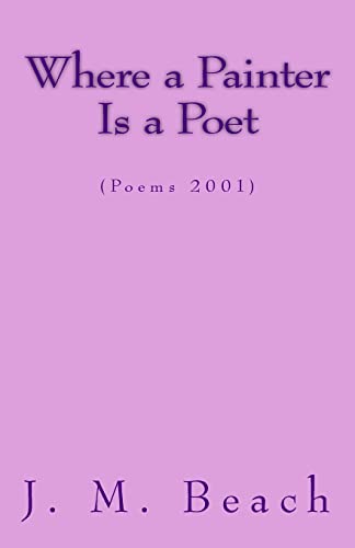 Stock image for Where A Painter Is A Poet: (Poems 2001) for sale by THE SAINT BOOKSTORE