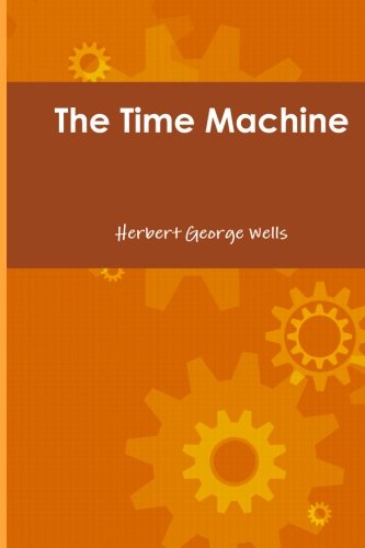 The Time Machine (Annotated) (9781466261785) by Wells, Herbert George