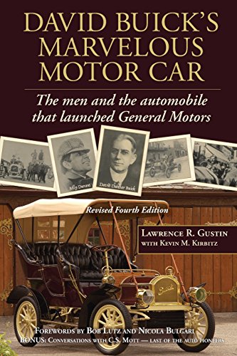 Beispielbild fr David Buick's Marvelous Motor Car: The Men and the Automobile that Launched General Motors (Updated 2013) (Non-Series) zum Verkauf von Bookensteins