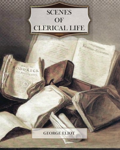 Scenes of Clerical Life (9781466267923) by Eliot, George