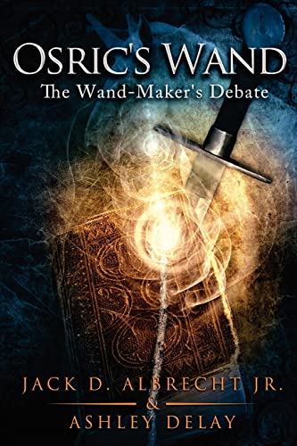 9781466269477: Osric's Wand: The Wand-Maker's Debate: Volume 1