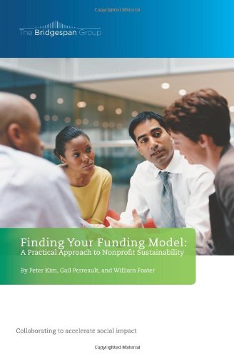 Imagen de archivo de Finding Your Funding Model : A Practical Approach to Nonprofit Sustainability a la venta por Better World Books