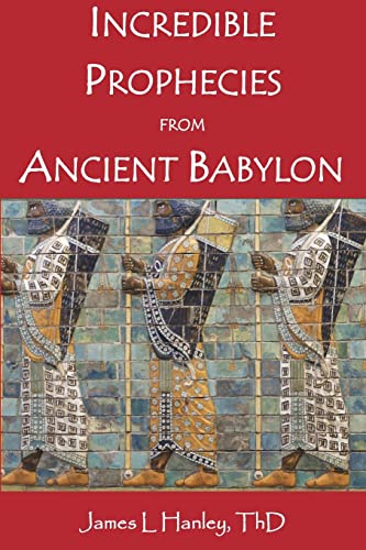 Stock image for Incredible Prophecies from Ancient Babylon for sale by WorldofBooks