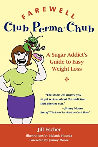 9781466273894: Farewell, Club Perma-Chub: A Sugar Addict's Guide to Easy Weight Loss