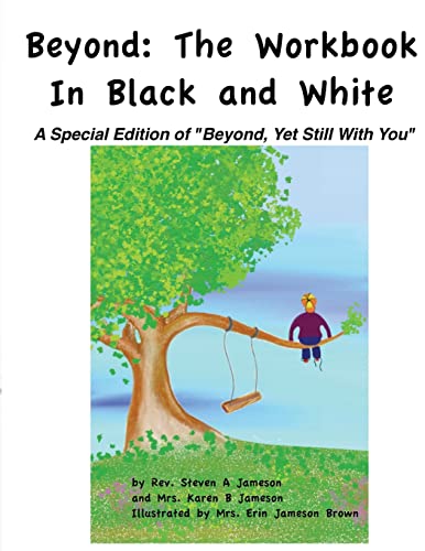 Imagen de archivo de Beyond: The Workbook in Black and White: A Special Edition of "Beyond, Yet Still With You" a la venta por THE SAINT BOOKSTORE