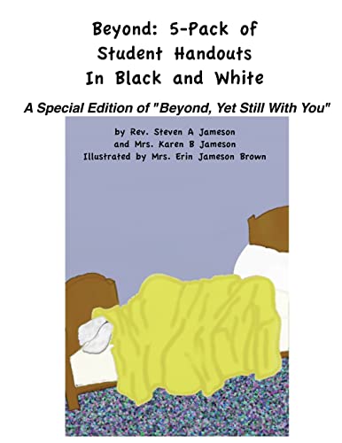 Beispielbild fr Beyond: Five-Pack of Student Handouts In Black and White: a companion piece for teaching from the illustrated poem book "Beyond Yet Still With You" zum Verkauf von THE SAINT BOOKSTORE