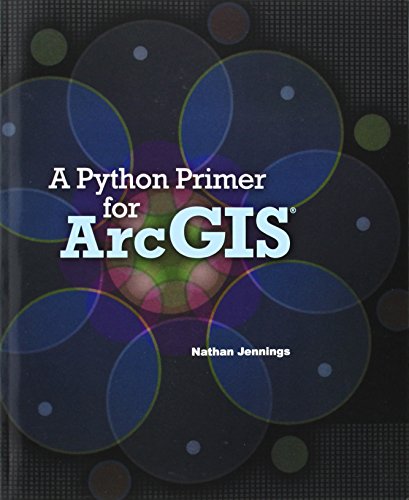 9781466274594: A Python Primer for ArcGIS