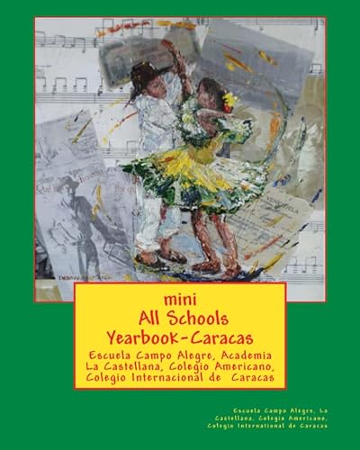 Stock image for mini All Schools Yearbook-Caracas: Campo, La Castellana,Colegio Americano Colegio International de Caracas (Volume 1) for sale by Revaluation Books