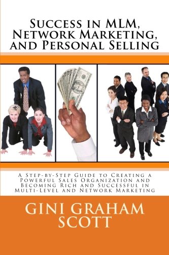 Beispielbild fr Success in MLM, Network Marketing, and Personal Selling: A Step-by-Step Guide to Creating a Powerful Sales Organization and Becoming Rich and Successful in Multi-Level and Network Marketing zum Verkauf von AwesomeBooks