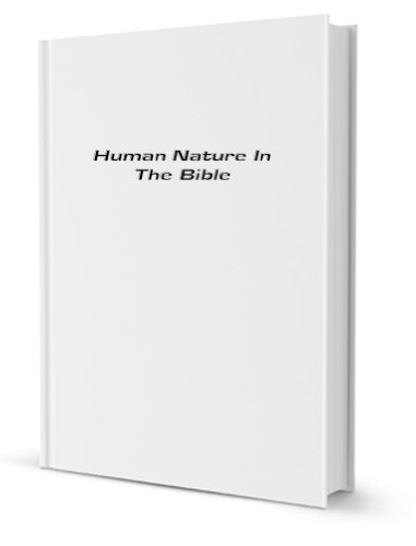 Human Nature In The Bible (9781466281035) by Phelps, William Lyon