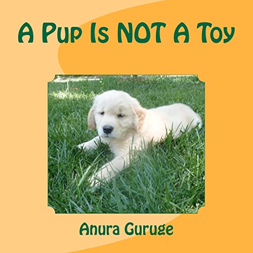 Stock image for A Pup Is NOT A Toy for sale by THE SAINT BOOKSTORE
