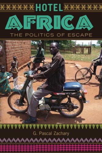 Imagen de archivo de Hotel Africa: The Politics of Escape a la venta por Bookmans