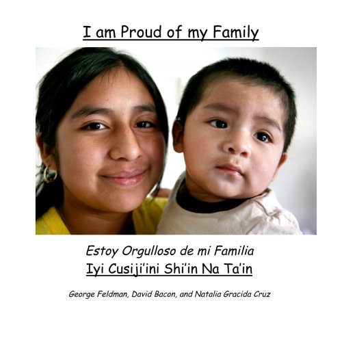 Stock image for I am Proud of my Family, Estoy Orgulloso de mi Familia, Iyi Cusiji'ini Shi'in Na Ta'in ,: My Family Feeds California (English and Spanish Edition) for sale by SecondSale