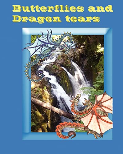 Stock image for Butterflies and dragon tears: A pacific northwest Quileute Legand come to life for children for sale by California Books