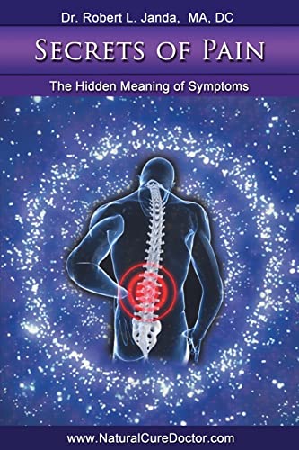 Imagen de archivo de Secrets of Pain: The Hidden Meaning of Symptoms a la venta por SecondSale