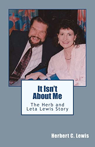 Imagen de archivo de It Isn't About Me: The Herb and Leta Lewis Story a la venta por ThriftBooks-Dallas