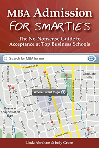 Imagen de archivo de MBA Admission for Smarties : The No-Nonsense Guide to Acceptance at Top Business a la venta por Better World Books