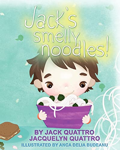 Jack's Smelly Noodles! (9781466300125) by Quattro, Jack; Quattro, Jacquelyn