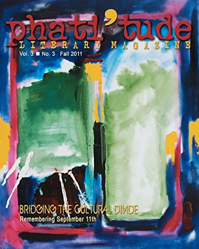 9781466303133: phati'tude Literary Magazine: Bridging the Cultural Divide: Remembering September 11th