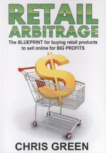 Imagen de archivo de Retail Arbitrage: The Blueprint for Buying Retail Products to Resell Online a la venta por Jenson Books Inc