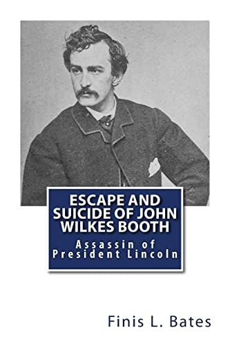 Stock image for Escape and Suicide of John Wilkes Booth: Assassin of President Lincoln for sale by Buchpark
