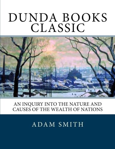 An Inquiry into the Nature and Causes of the Wealth of Nations (9781466307315) by Smith, Adam