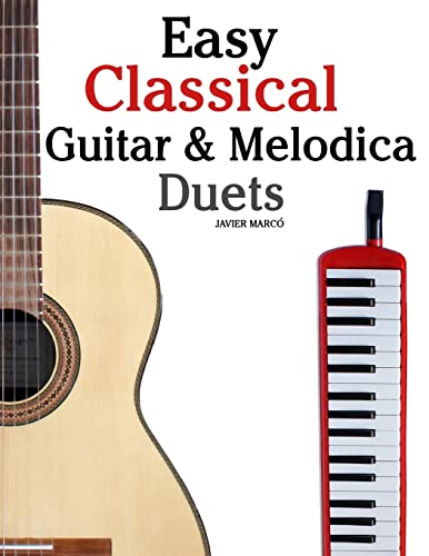 Stock image for Easy Classical Guitar & Melodica Duets: Featuring music of Bach, Mozart, Beethoven, Wagner and others. For Classical Guitar and Melodica. In Standard for sale by ThriftBooks-Atlanta