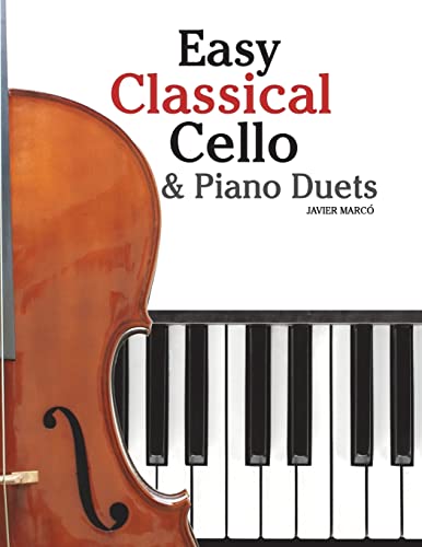9781466307971: Easy Classical Cello & Piano Duets: Featuring music of Bach, Mozart, Beethoven, Strauss and other composers.