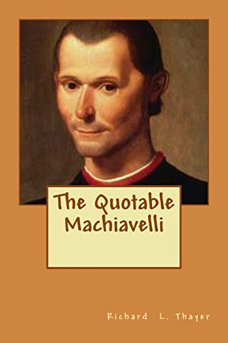 Beispielbild fr The Quotable Machiavelli zum Verkauf von THE SAINT BOOKSTORE