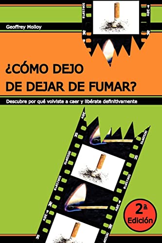 9781466313293: Cmo dejo de dejar de fumar?: Descubre por qu volviste a caer y recupera tu vida