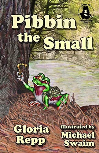 Pibbin the Small: A Tale of Friendship Bog (9781466313781) by Repp, Gloria