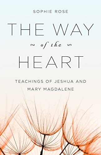 9781466314030: The Way of The Heart: Teachings of Jeshua and Mary Magdalene