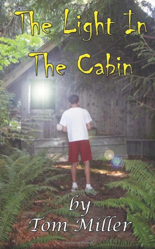 The Light In The Cabin (9781466314825) by Tom Miller