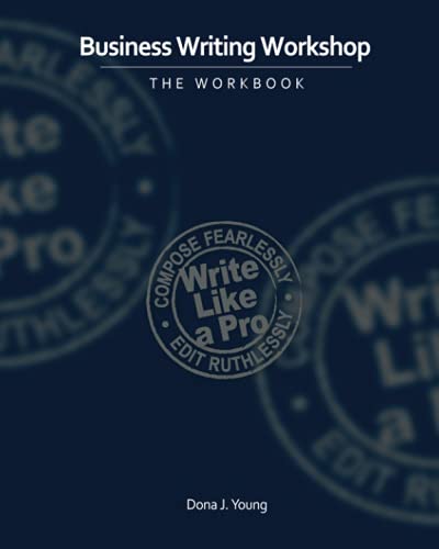 Stock image for The Business Writing Workshop: Write to Lean--Edit to Clarify for sale by ThriftBooks-Atlanta