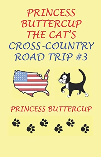 Imagen de archivo de Princess Buttercup The Cat's Cross-Country Road Trip #3 a la venta por ThriftBooks-Atlanta