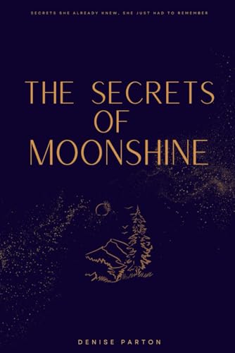 Stock image for The Secrets of Moonshine: The First Secret (The Moonshine Series) for sale by Decluttr