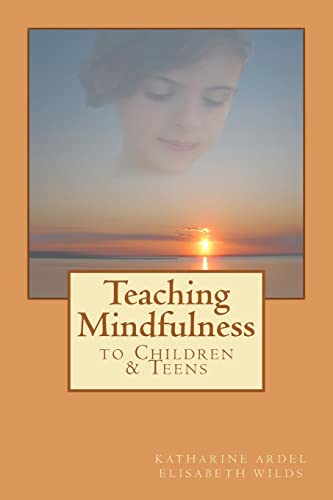 Imagen de archivo de Teaching Mindfulness to Children & Teens a la venta por WorldofBooks