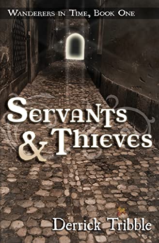 Beispielbild fr Servants and Thieves: Wanderers in Time, Book One zum Verkauf von THE SAINT BOOKSTORE