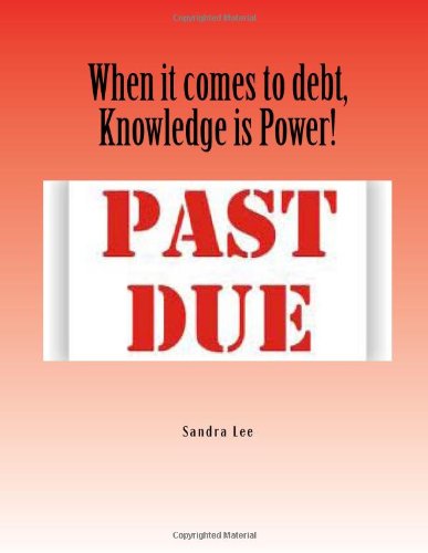 When it comes to debt, Knowledge is Power! (9781466320475) by Unknown Author