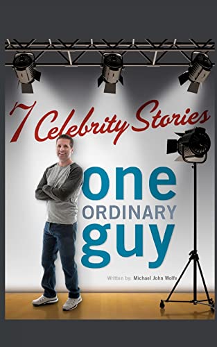 Stock image for Seven Celebrity Stories, One Ordinary Guy for sale by THE SAINT BOOKSTORE