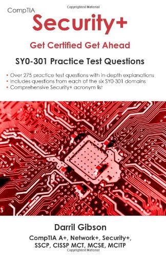 CompTIA Security+: Get Certified Get Ahead- SY0-301 Practice Test Questions (9781466323605) by Gibson, Darril